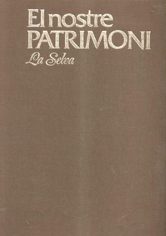 El nostre Patrimoni: LA SELVA: desde Amer a Vilobi d'onyar