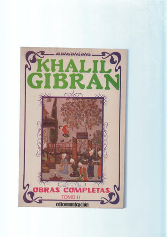 Obras completas de Khalil Gibran Tomo II: El profeta, Lazaro y su amada