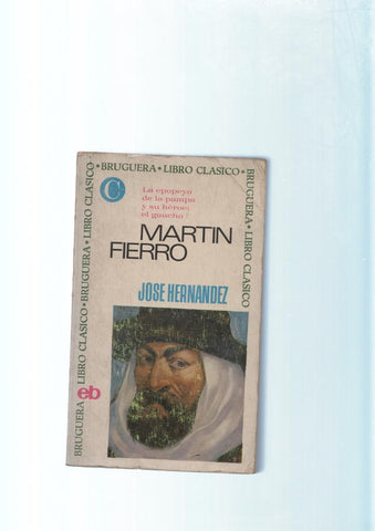 Martin Fierro. La epopeya de la pampa y su nheroe el gaucho