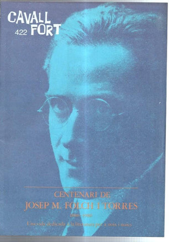 Cavall Fort numero  0422: Centenari de Josep M. Folch i Torres