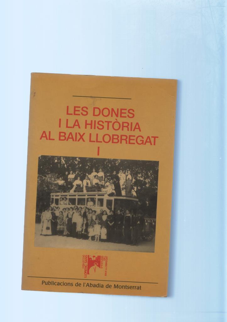 Les dones i la historia al Baix Llobregat Tomo I