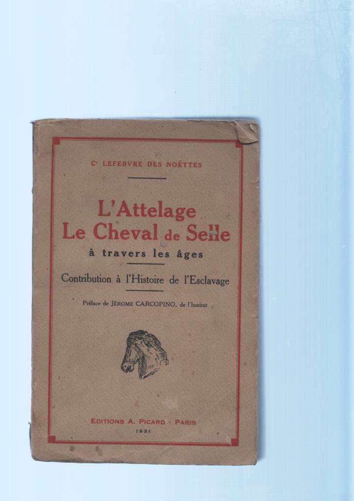L 'attelage. Le cheval de Selle a travers les ages-Contribution a l histoire de L Escla-