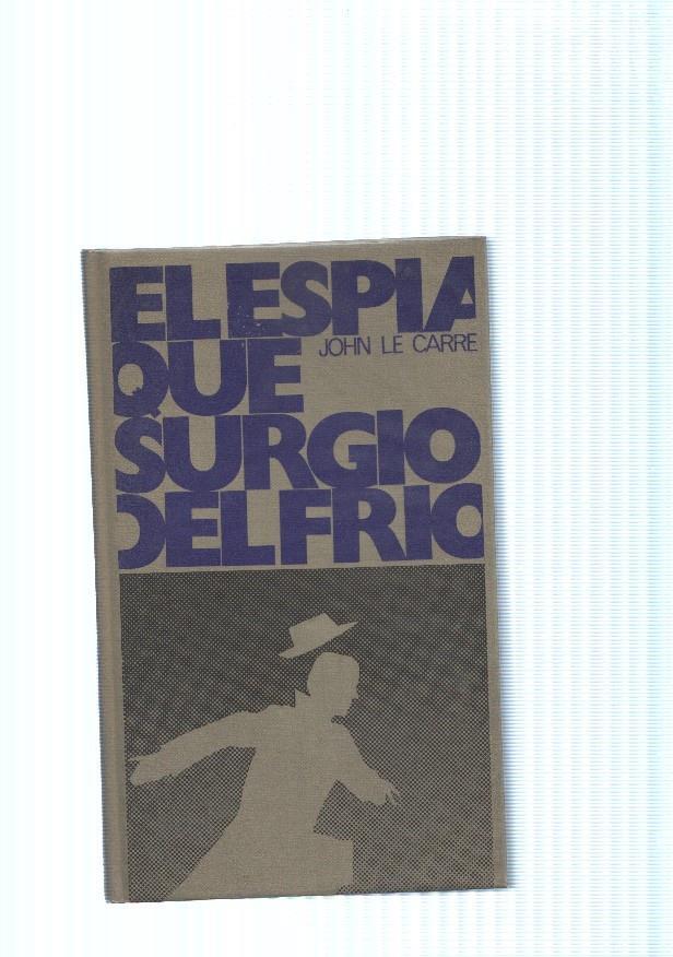 Circulo de Lectores: El espia que surgio del frio