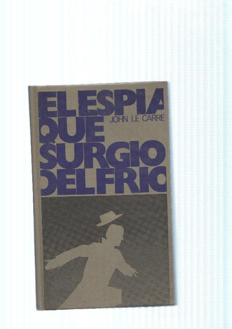 Circulo de Lectores: El espia que surgio del frio