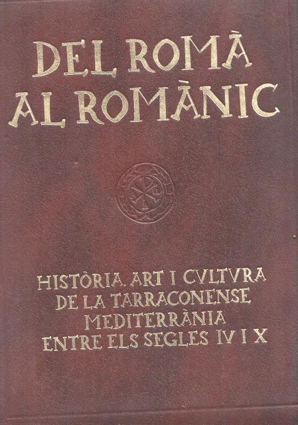 Del Roma al Romanic. Historia, art i cultura de la Tarraconense, Mediterrania entre