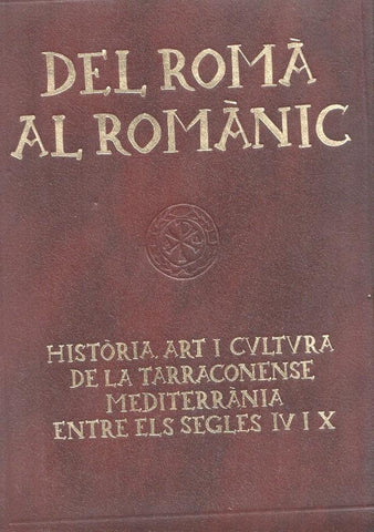 Del Roma al Romanic. Historia, art i cultura de la Tarraconense, Mediterrania entre