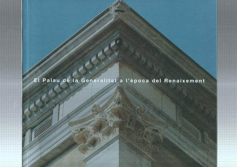 El Palau de la Generalitat a l'epoca del Renaixement