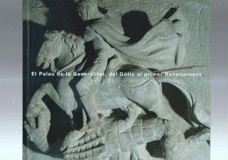 El Palau de la Generalitat, del Gotic al primer Renaixement