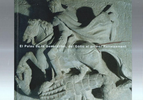 El Palau de la Generalitat, del Gotic al primer Renaixement