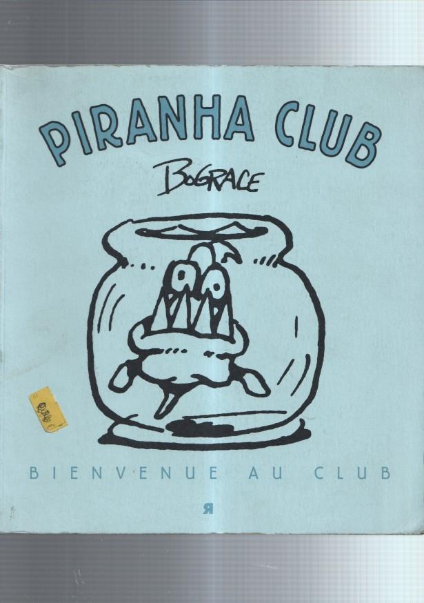 Piranha Club: bienvenue au club