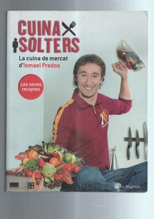 Ismael Prados: Cuina solters, la cuida de mercat