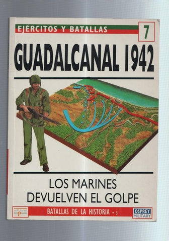 Ejercitos y Batallas numero 7: Guadalcanal 1942: los marines devuelven el golpe