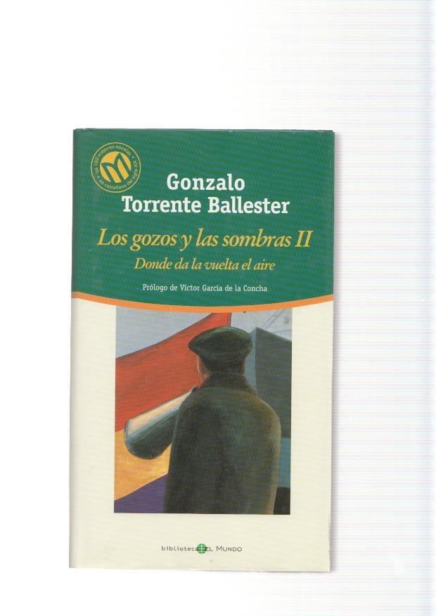 Los gozos y las sombras volumen II. Donde da la vuelta el aire