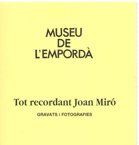 Museu de l Emporda num. 72: Tot recordan Joan Miró maig-juny 1993. catalago