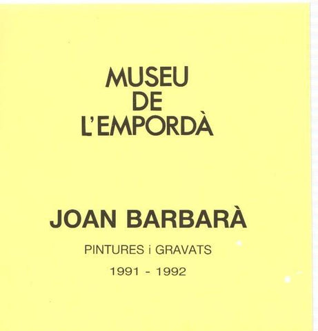 Museu de l Emporda num. 71: Joan Barbarà. Pintures y gravats 1991-1992