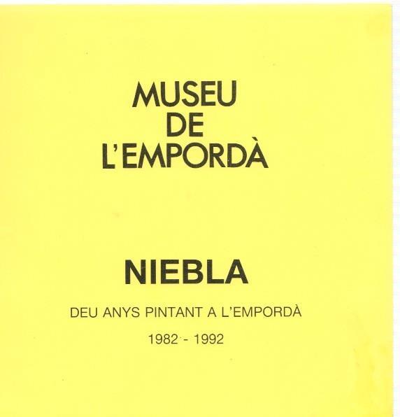 Museu de l Emporda num.69: Niebla. Deu anys pintant a l Empordà 1982-1992