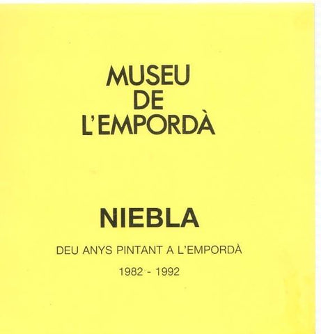 Museu de l Emporda num.69: Niebla. Deu anys pintant a l Empordà 1982-1992