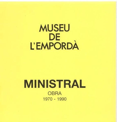 Museu de l Emporda num.64: Ministral Obra 1970-1990, catalogo noviembre