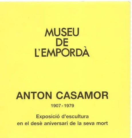 Museu de l Emporda num.58: Anton Casamor 1907-1979. Exposició d escultura
