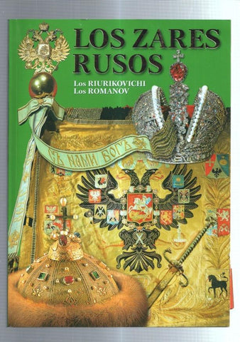 Los Zares Rusos: Los Riurikovichi y Los Romanov