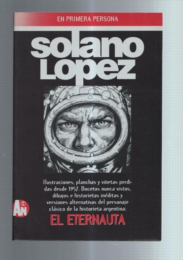 En primera persona: El eternauta: ilustraciones, planchas, viñetas perdidas, bocetos, etc