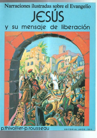 Narraciones Ilustradas sobre el Evangelio: Jesus y su mensaje de liberacion