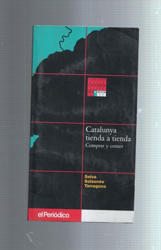 Catalunya tienda a tienda, comprar y comer: Selva-Solsones-Tarragona