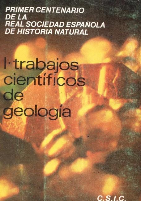 Primer centenario de la Real Sociedad Española de Historia Natural: I Trabajos