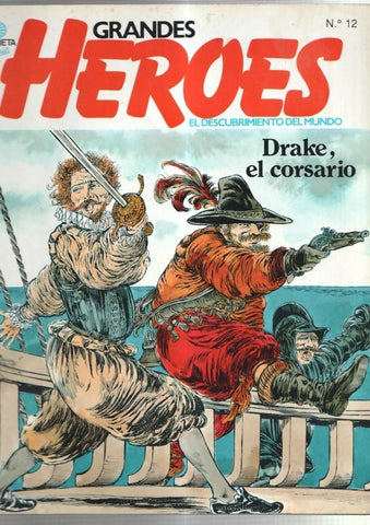 Planeta: Grandes Heroes numero 12: Francis Drake un corsario alrededor del mundo - Mendaña y Quiros pioneros de los mares del sur