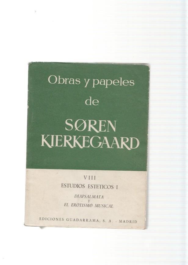 Obras y papeles de Soren Kierkegaard VIII estudios esteticos I  Diapsalmata y el