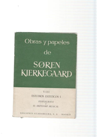 Obras y papeles de Soren Kierkegaard VIII estudios esteticos I  Diapsalmata y el
