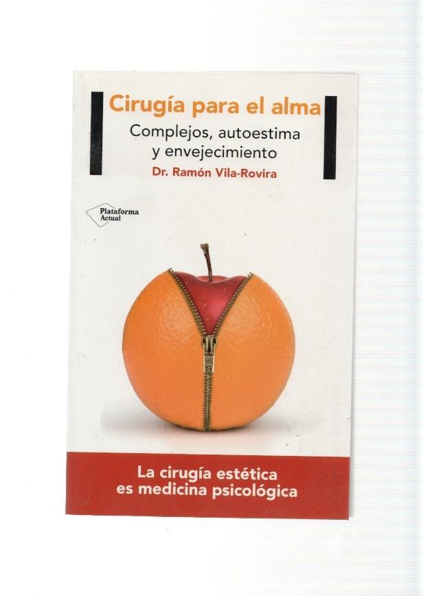 Cirujia para el alma. Complejos, autoestima y envejecimiento. La cirujia estetica es