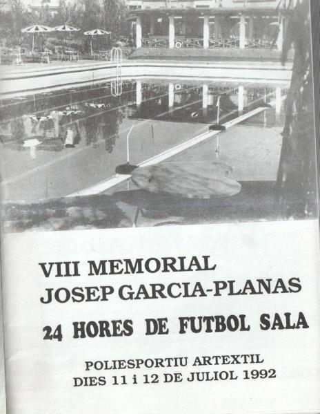 VIII Memorial Josep Garcia Planas: 24 horas futbol sala 11 i 12 de juliol 1992