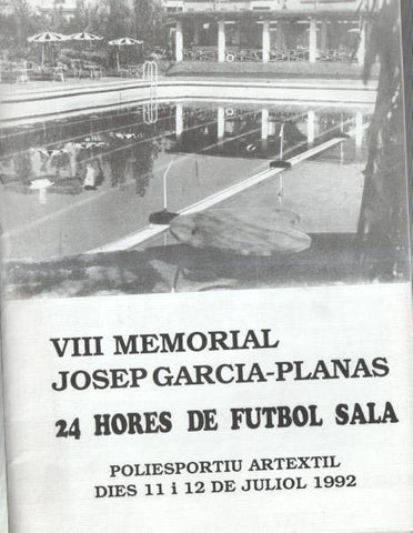VIII Memorial Josep Garcia Planas: 24 horas futbol sala 11 i 12 de juliol 1992