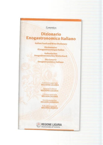 Dizionario enogastronomico italiano. Edizione speciale Regione Luguria