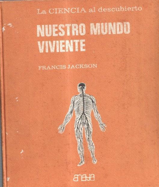 La ciencia al descubierto: Nuestro mundo viviente