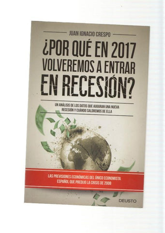 Por que en 2017 volveremos a entrar en recesion