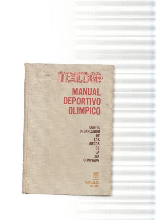 Manual deportivo Olimpico. Mexico 68 . Comite organizador de los juegos de la