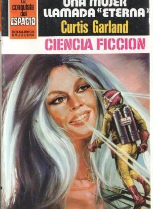 Edit. Bruguera: La Conquista del Espacio numero 631: Una mujer llamada Eterna
