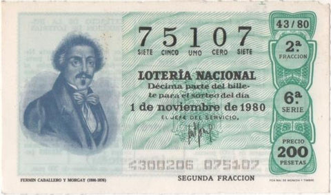 Loteria E00550: hoja nº 38. Loteria Nacional. Nº 75107, serie 6ª, fracción 2ª, precio 200 pesetas, sorteo 43/80 del 1 de Noviembre de 1980. Fermín Caballero y Morgay (1800-1876)