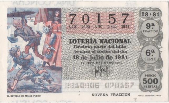 Loteria E00585: hoja nº 40. Loteria Nacional. Nº 70157, serie 6ª, fracción 9ª, precio 500 pesetas, sorteo 28/81 del 18 de Julio de 1981. El Retablo de Maese Pedro