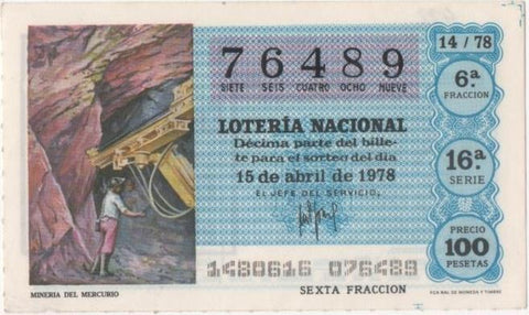 Loteria E00422: hoja nº 29. Loteria Nacional. Nº 76489. serie 16ª, fracción 6ª, precio 100 pesetas, sorteo 14/78 del 15 de Abril de 1978.Mineria de Mercurio