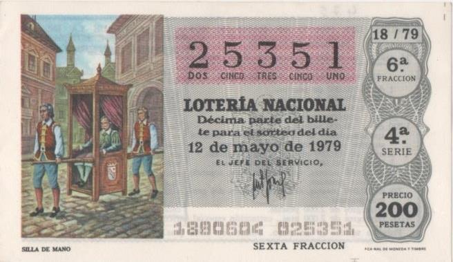 Loteria E00475: hoja nº 33. Loteria Nacional. Nº 25351, serie 4ª, fracción 6ª, precio 200 pesetas, sorteo 18/79 del 12 de Mayo de 1979. Silla de Mano