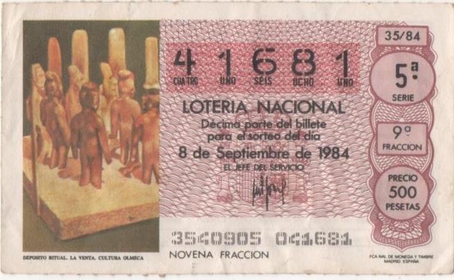 Loteria E00738: hoja nº 50. Loteria Nacional. Nº 41681, serie 5ª, fracción 9ª, precio 500 pesetas, sorteo 35/84 del 8 de Septiembre de 1984. Deposito Ritual. La Venta. Coutura Olmeca