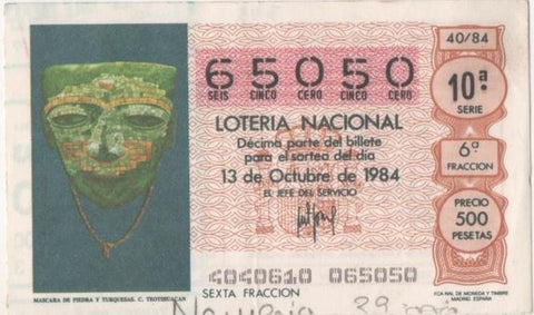 Loteria E00743: hoja nº 50. Loteria Nacional. Nº 65050, serie 10ª, fracción 6ª, precio 500 pesetas, sorteo 40/84 del 13 de Octubre de 1984. Mascara de Piedra y  Turquesas. C Teotihuacan