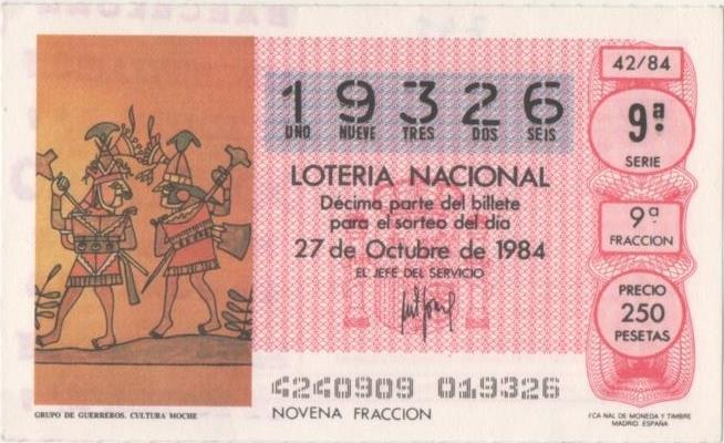 Loteria E00745: hoja nº 50. Loteria Nacional. Nº 19326, serie 9ª, fracción 9ª, precio 250 pesetas, sorteo 42/84 del 27 de Octubre de 1984. Grupo de Guerreros. Cultura Moche