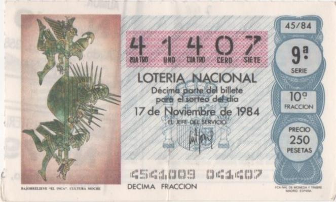 Loteria E00748: hoja nº 50. Loteria Nacional. Nº 41407, serie 9ª, fracción 10ª, precio 250 pesetas, sorteo 45/84 del 17 de Noviembre de 1984. Bajorrelieve "El Inca". Cultura Moche