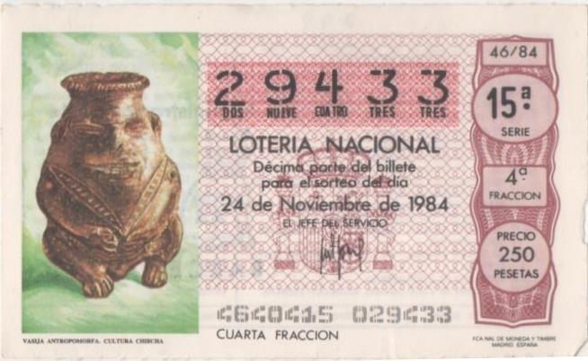 Loteria E00749: hoja nº 50. Loteria Nacional. Nº 29433, serie 15ª, fracción 4ª, precio 250 pesetas, sorteo 46/84 del 24 de Noviembre de 1984. Vasija Antropomorfa. Cultura Chibcha 