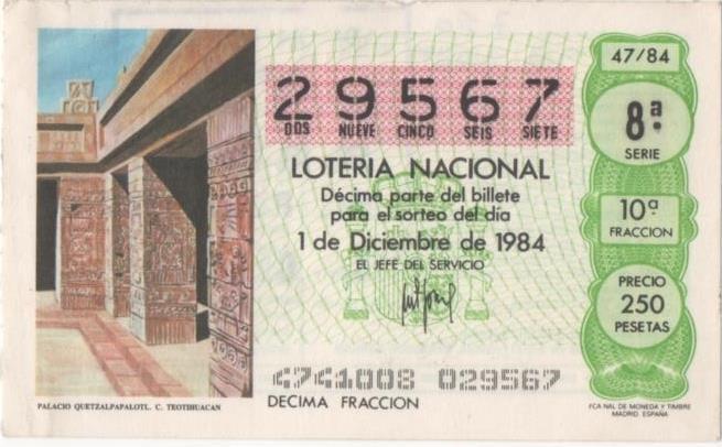 Loteria E00750: hoja nº 50. Loteria Nacional. Nº 29567, serie 8ª, fracción 10ª, precio 250 pesetas, sorteo 47/84 del 1 de Diciembre de 1984. Palacio Quetzalpalpaloti. .C. Teotihuacan