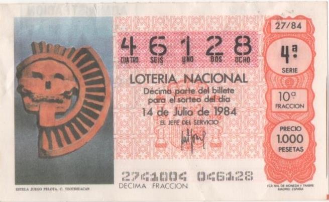 Loteria E00730: hoja nº 49. Loteria Nacional. Nº 46128, serie 4ª, fracción 10ª, precio 1000 pesetas, sorteo 27/84 del 14 de Julio de 1984. Estela Juego Pelota. C. Teotihuacan